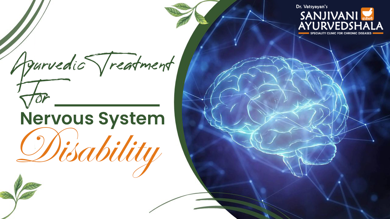 Ayurvedic Treatment For Nervous System Disability